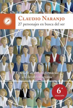 27 personajes en busca del ser. Experiencias de transformación a la luz del eneagrama (SIN COLECCION), La portada puede variar