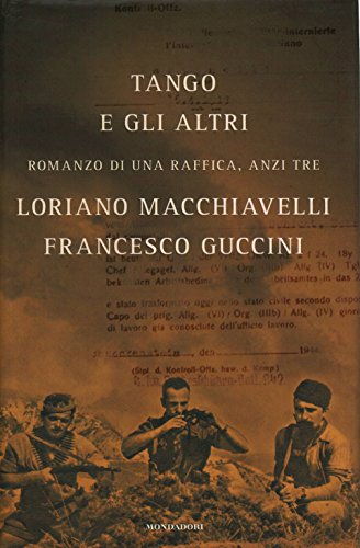Tango e gli altri. Romanzo di una raffica, anzi tre (Omnibus)