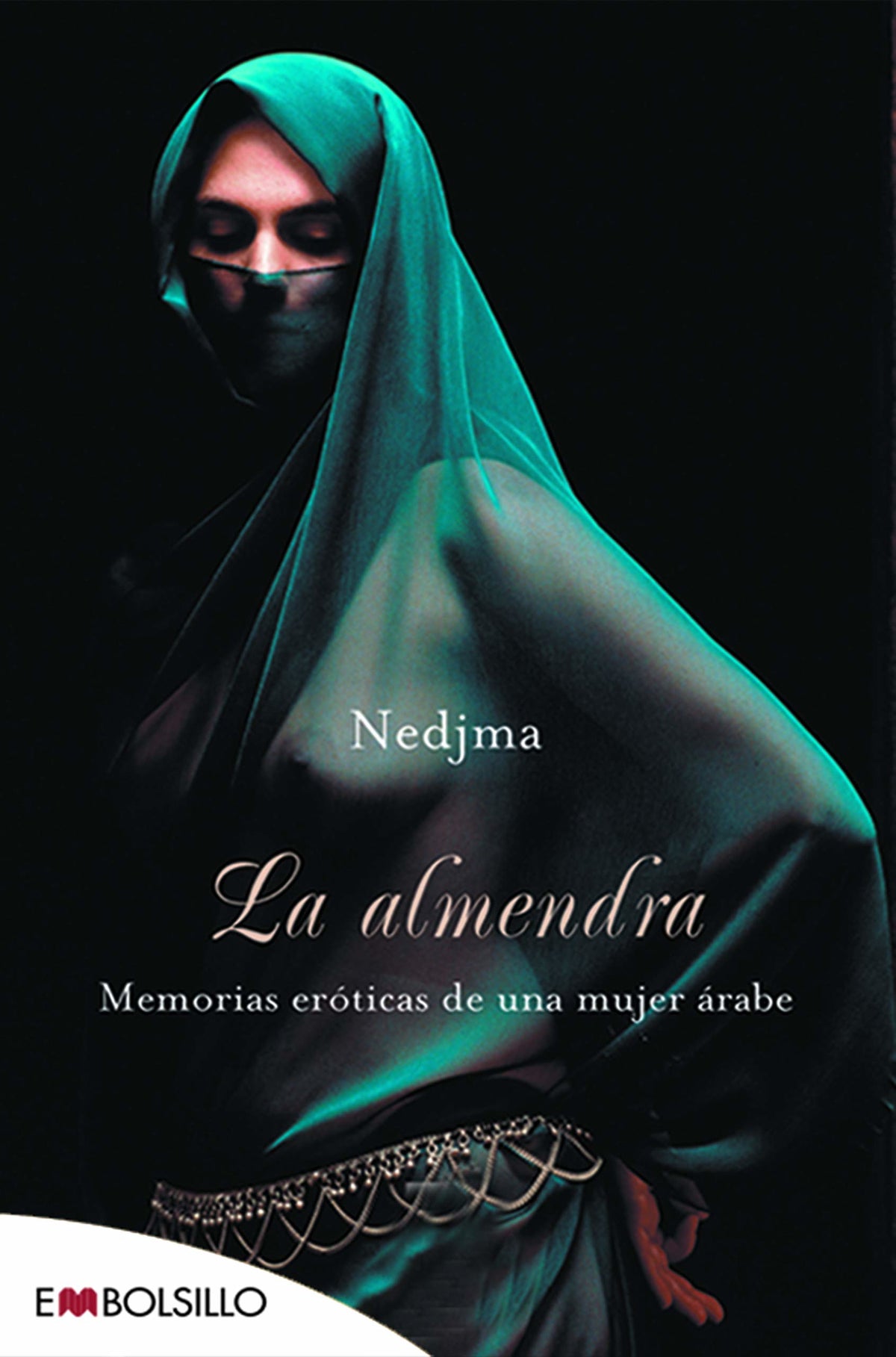 La almendra: Memorias eróticas de una mujer árabe. (EMBOLSILLO)
