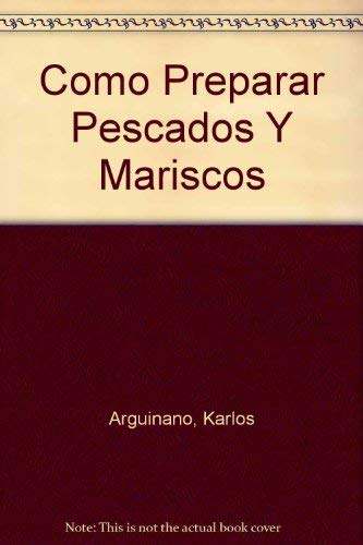 Como Preparar Pescados Y Mariscos