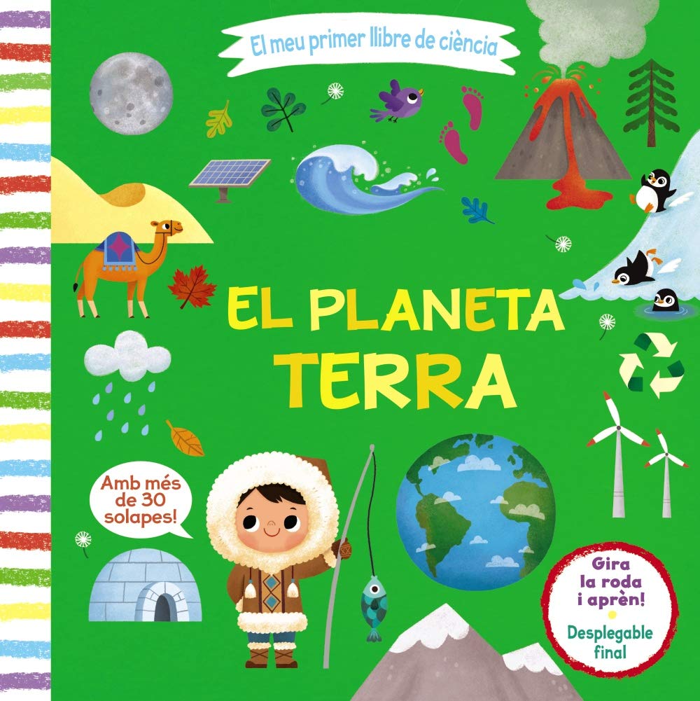 El meu primer llibre de ciència. El planeta Terra (Catalá - A PARTIR DE 3 ANYS - MANIPULATIUS (LLIBRES PER TOCAR I JUGAR), POP-UPS - Altres llibres)