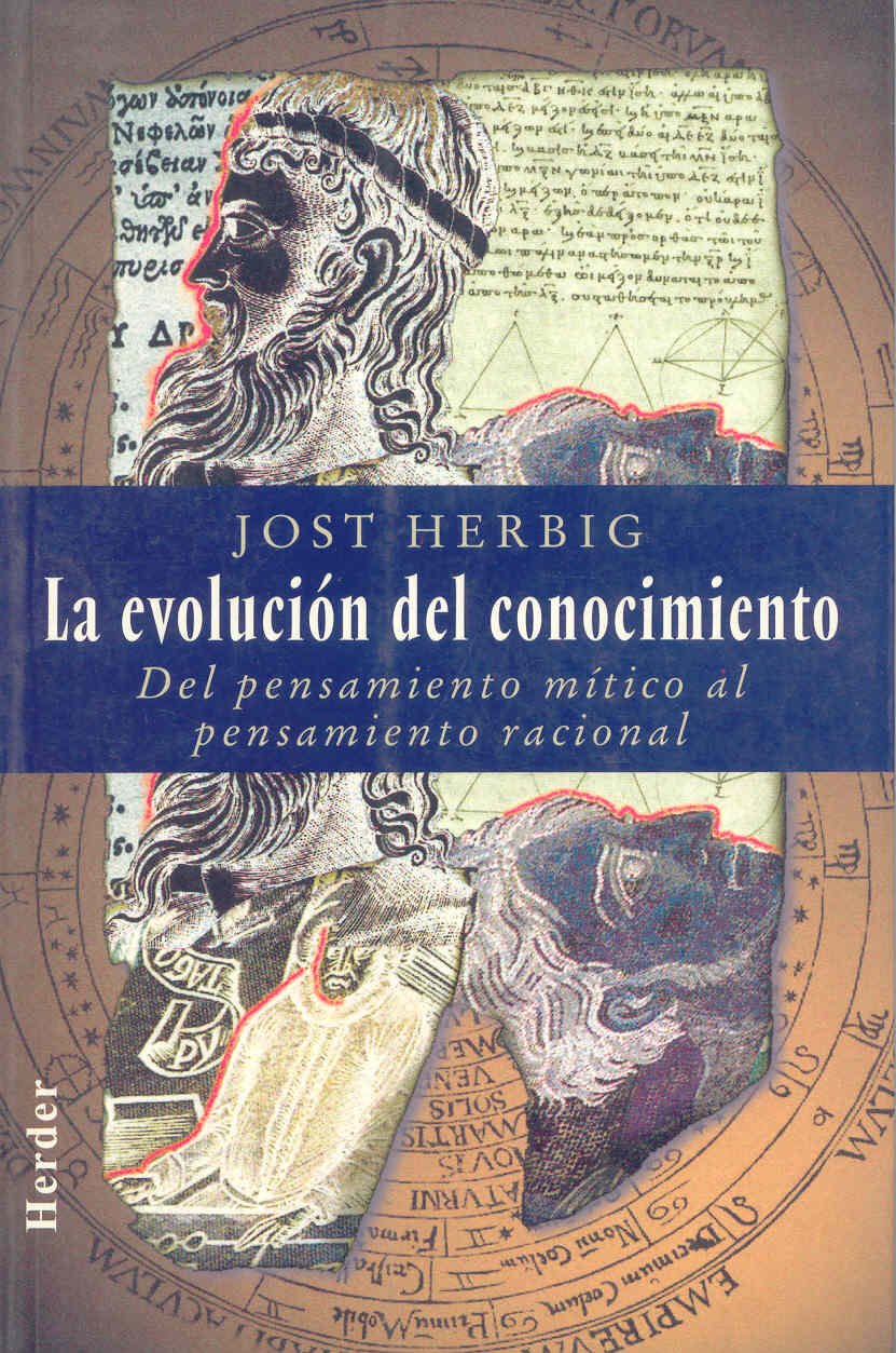 La evolución del conocimiento: Del pensamiento mítico al pensamiento racional (SIN COLECCION)