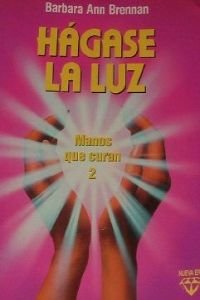 Hagase la Luz - manos que curan 2 -