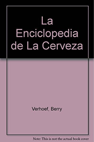 ENCICLOPEDIA DE LA CERVEZA, LA (SIN COLECCION)