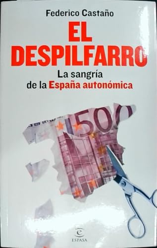 El despilfarro: La sangría de la España autonómica (ESPASA FORUM)