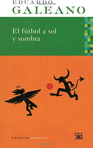El fútbol a sol y a sombra (Galeano bolsillo)