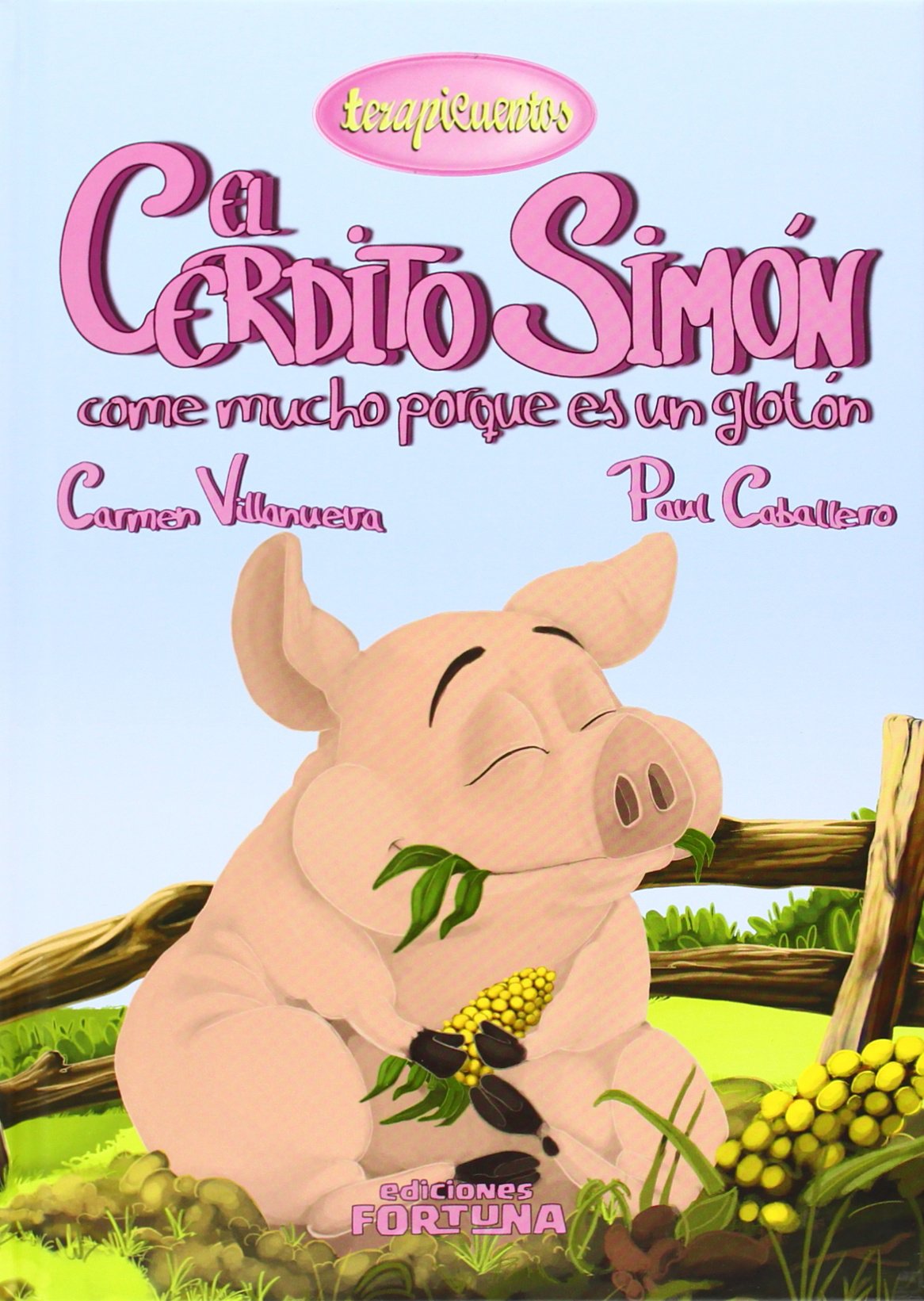 El cerdito Simón come mucho porque es un glotón: 11 (Terapicuentos)