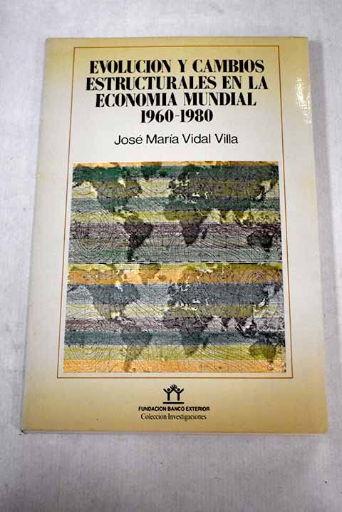 EVOLUCION Y CAMBIO ESTRUCTURAL EN LA ECONOMIA MUNDIAL