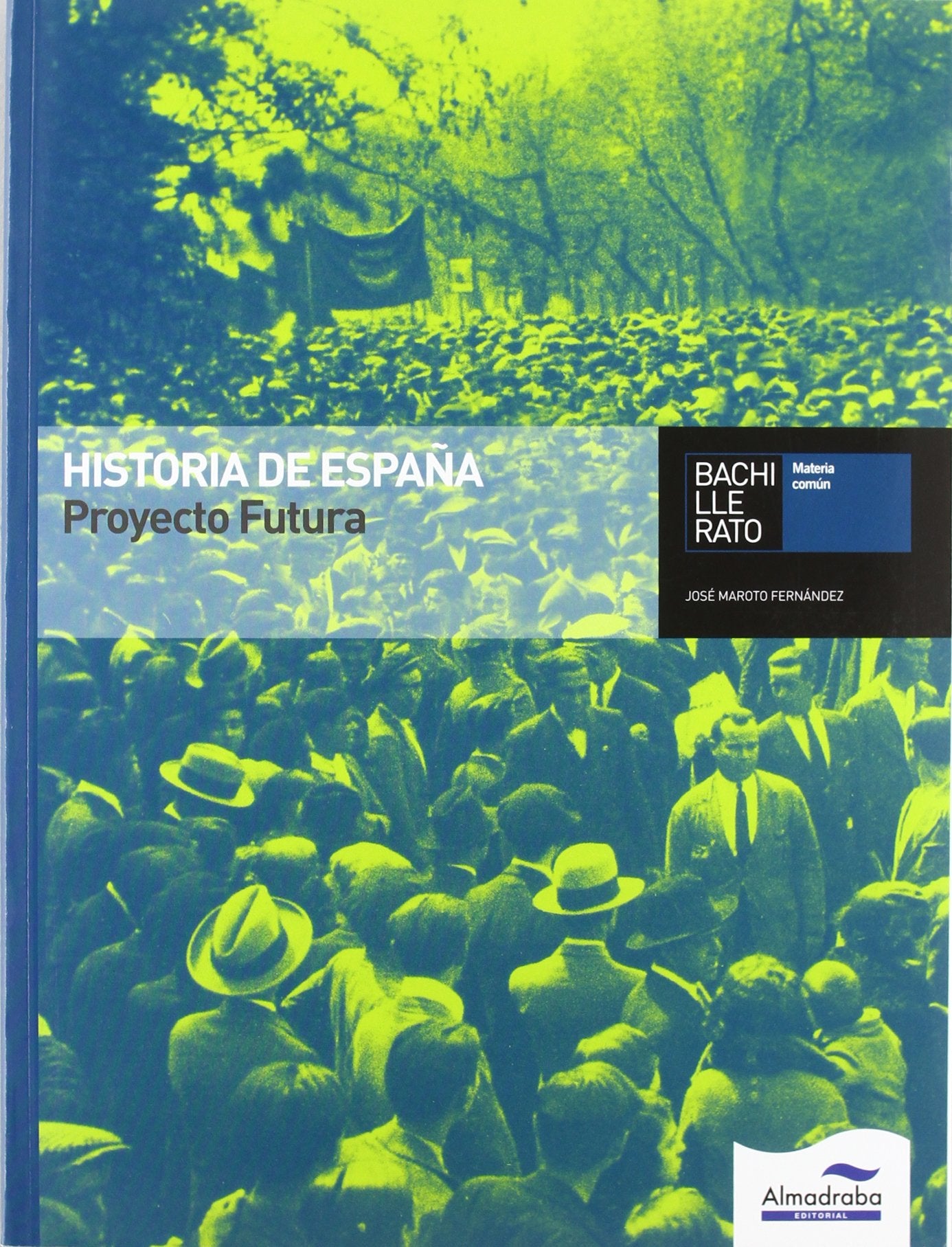 Historia de España. Proyecto Futura. Bachillerat - 9788483083727 (SIN COLECCION)
