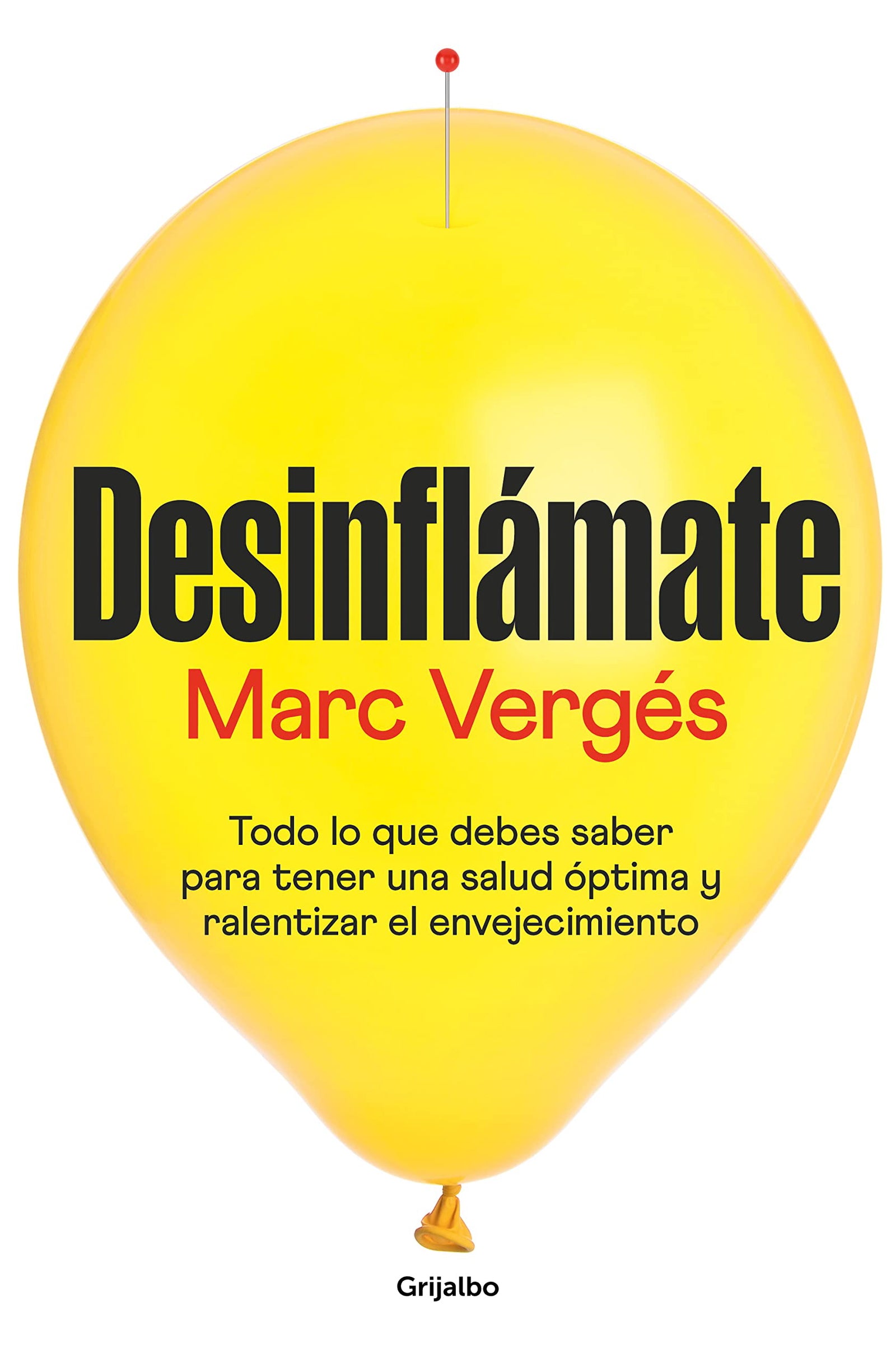 Desinflámate: Todo lo que debes saber para tener una salud óptima y ralentizar el envejecimiento (Bienestar, salud y vida sana)