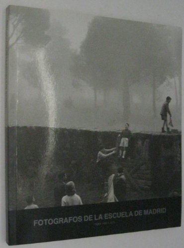 FOTOGRAFOS DE LA ESCUELA DE MADRID: OBRA 1950-1975