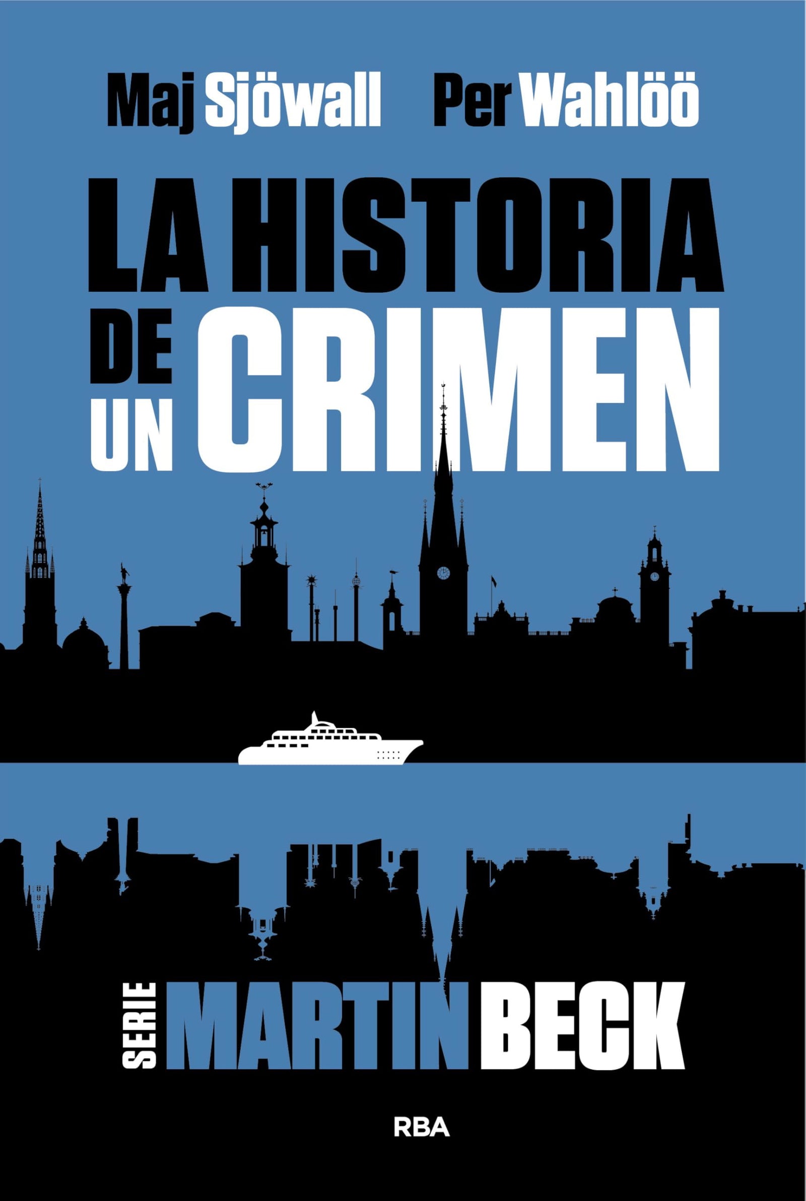 La historia de un crimen 1: Serie Martin Beck I (Serie Negra)
