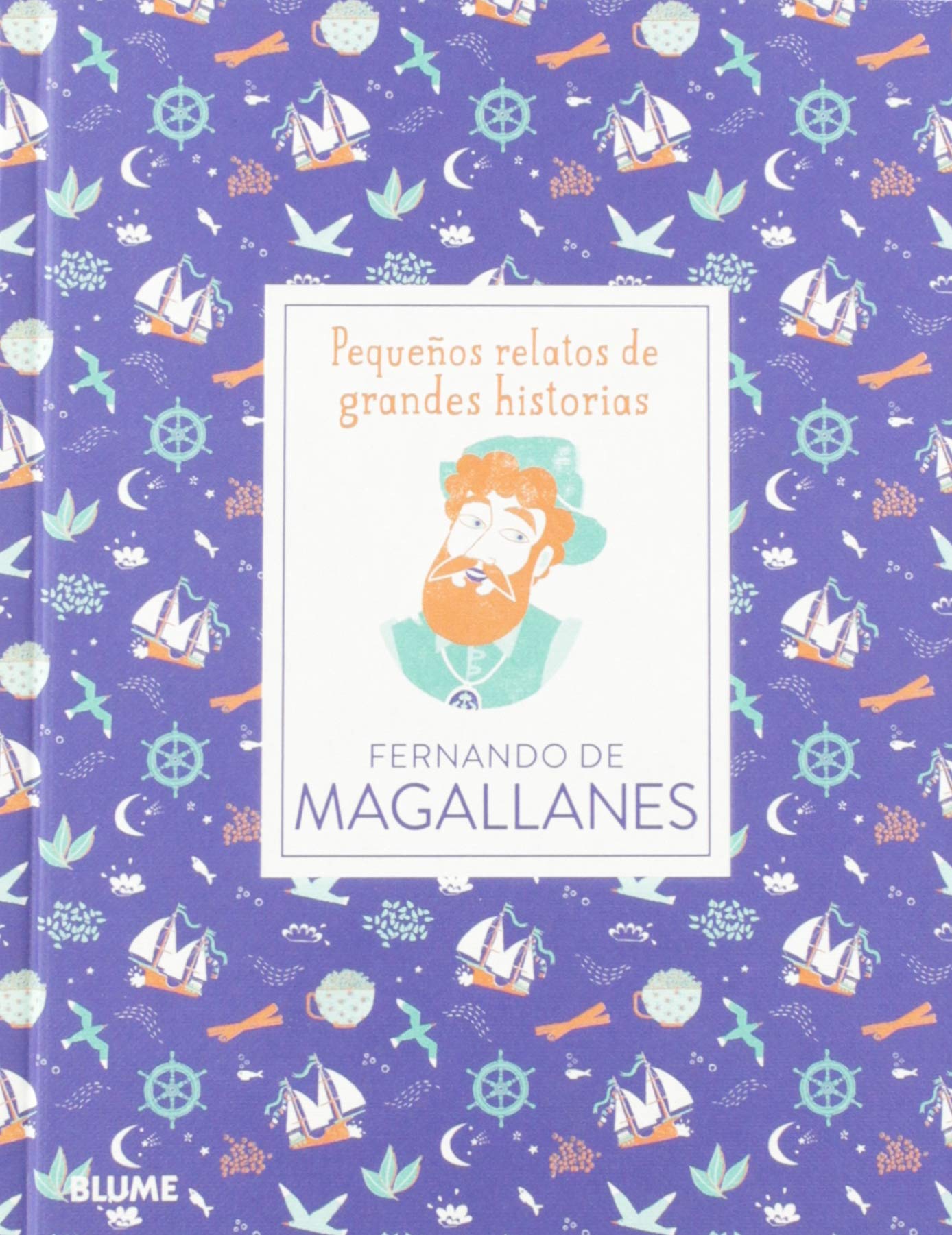 Fernando De Magallanes (Pequeños Relatos Grandes Historias)