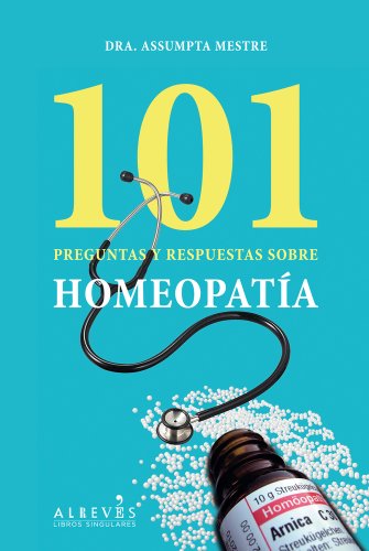 101 preguntas y respuestas sobre homeopatía (LIBROS SINGULARES)