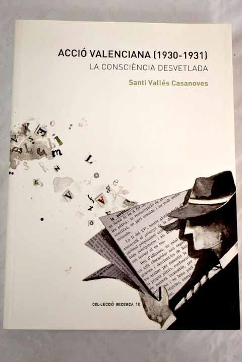 ACCIÓ VALENCIANA (1930 - 1931). LA CONSCIÈNCIA DESVETLADA