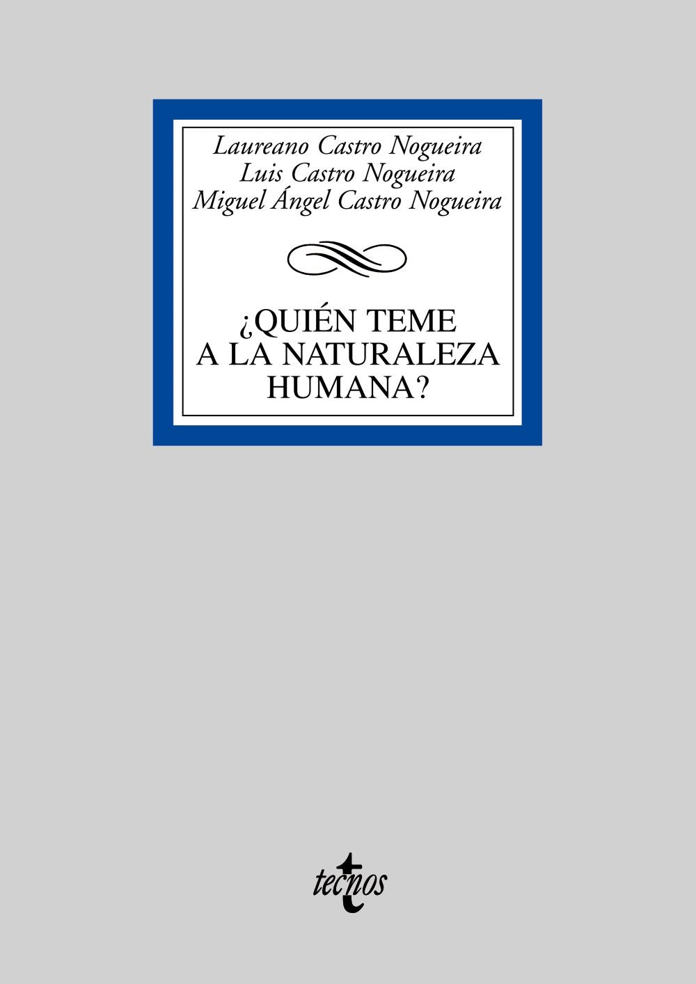 ¿Quién teme a la naturaleza humana?: Homo suadens y el bienestar en la cultura: biología evolutiva, metafísica y ciencias sociales (Derecho - Biblioteca Universitaria de Editorial Tecnos)