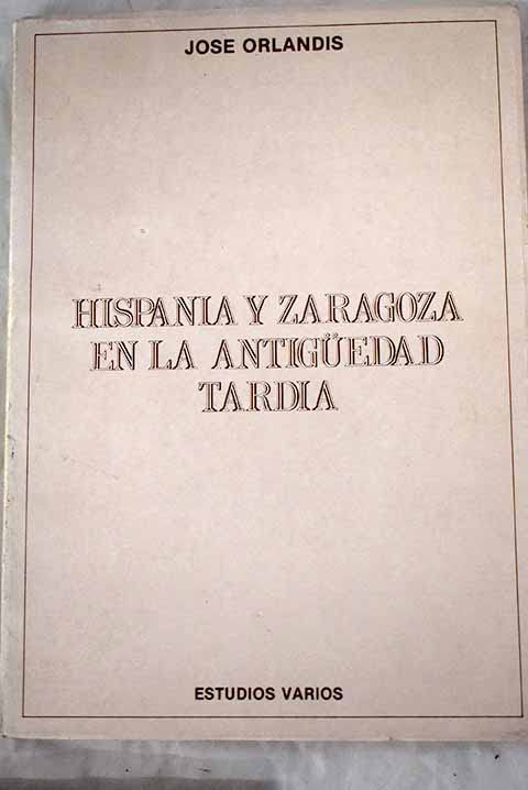 Hispania y Zaragoza en la antiguedad tardia