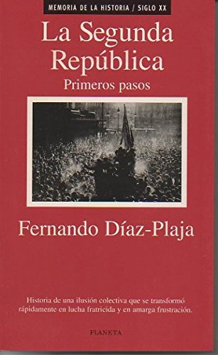 La segunda republica - primeros pasos (Memoria de la historia)