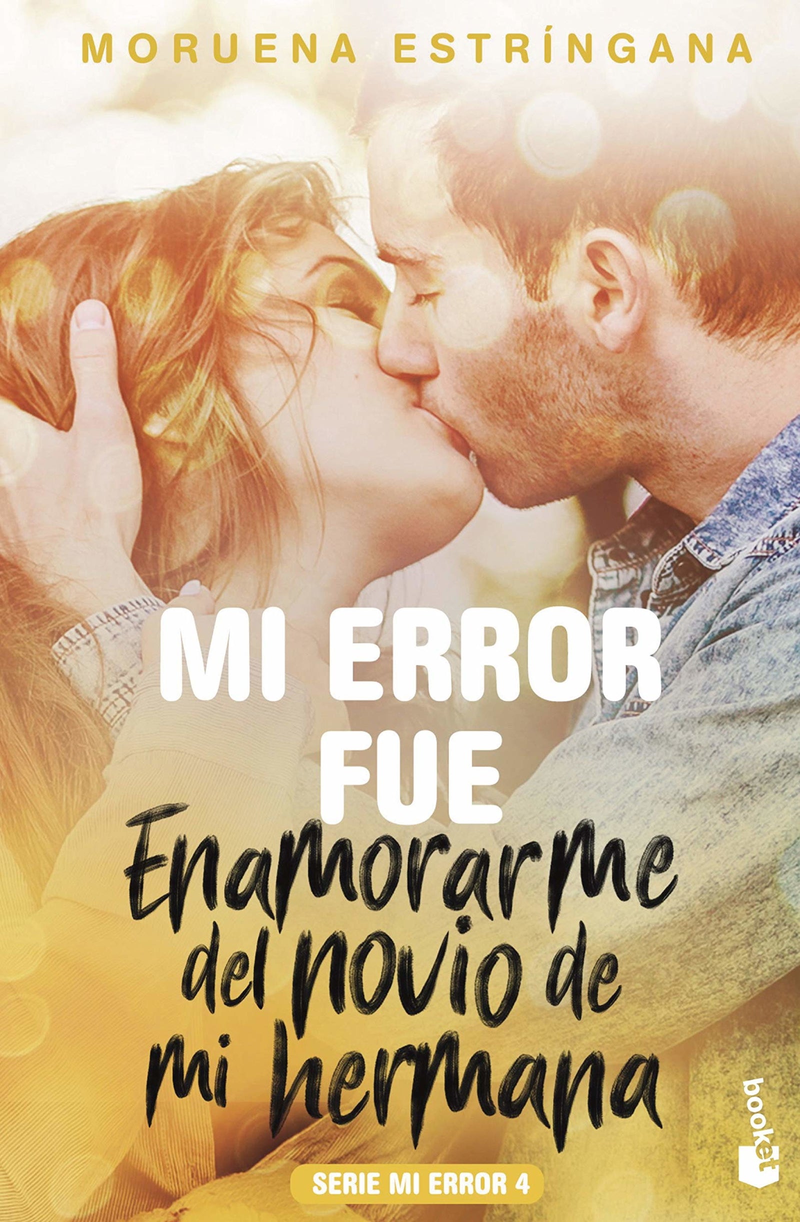 Mi error fue enamorarme del novio de mi hermana: Serie Mi error 4 (Bestseller)