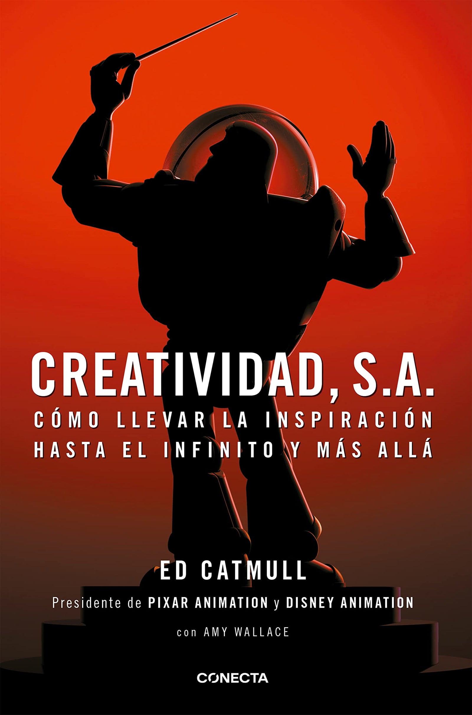 Creatividad, S.A.: Cómo llevar la inspiración hasta el infinito y más allá (Conecta)