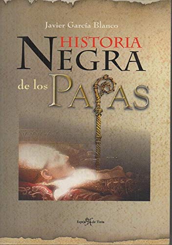 HISTORIA NEGRA DE LOS PAPAS,LA (SIN COLECCION)