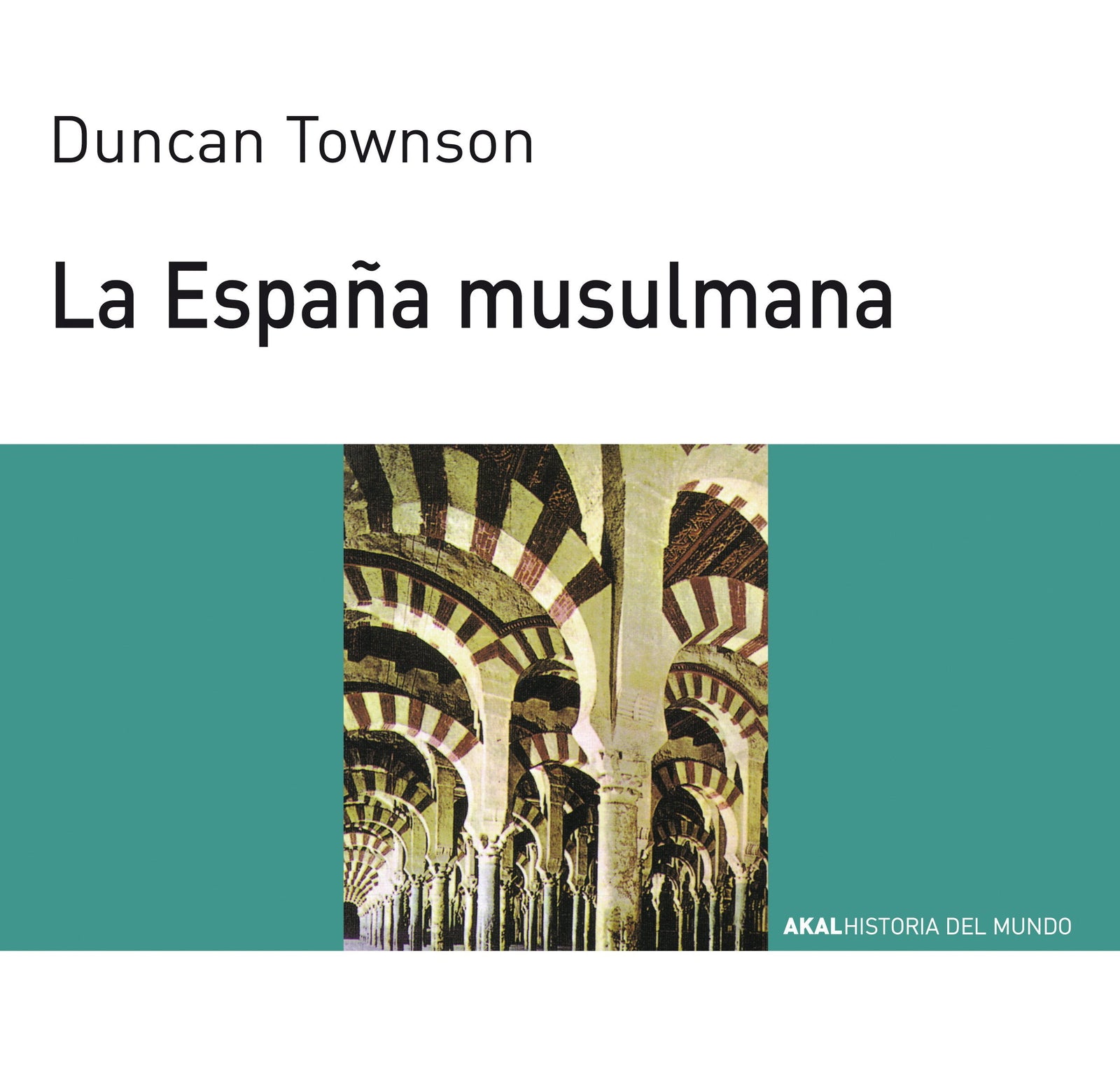 La España musulmana: 19 (Historia del mundo)