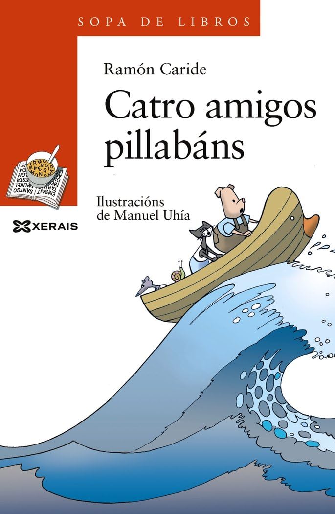 Catro amigos pillabáns (INFANTIL E XUVENIL - SOPA DE LIBROS - De 8 anos en diante)