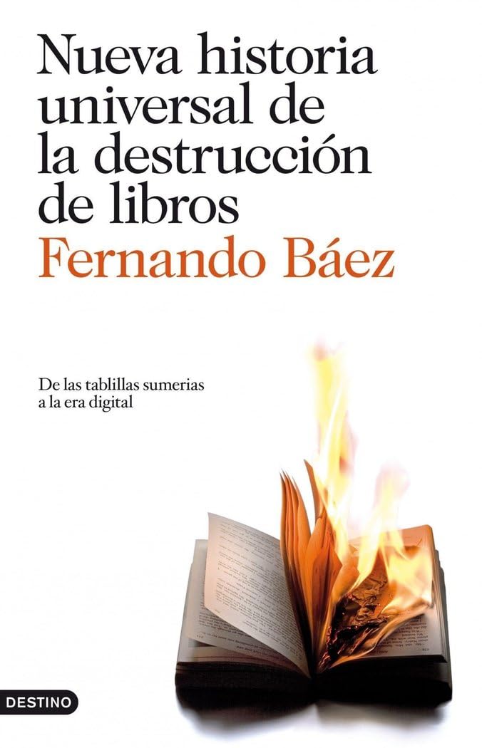 Nueva historia universal de la destrucción de libros: De las tablillas sumerias a la era digital: 190 (Imago Mundi)
