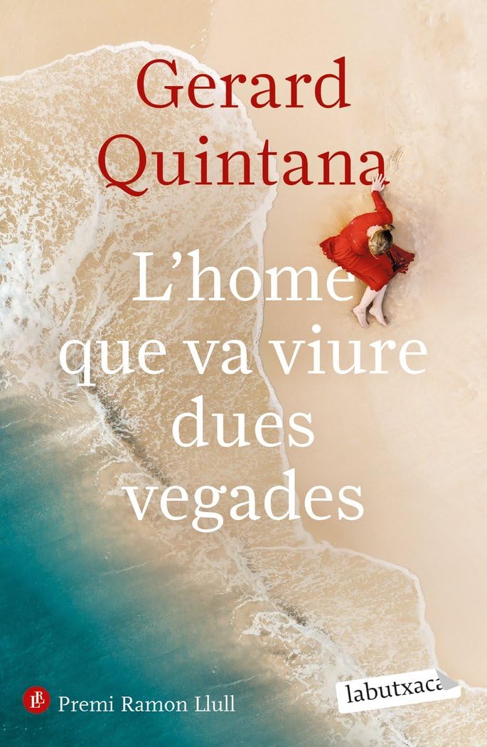 L'home que va viure dues vegades: Premi Ramon Llull 2021 (LABUTXACA)