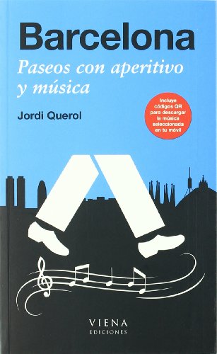 Barcelona. Paseos Con Aperitivo Y Música (Fuera de colección)
