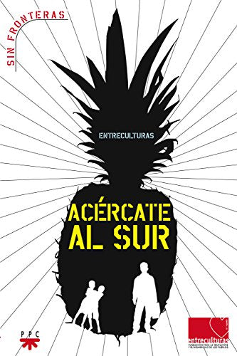 Acércate Al Sur: 7 (Sin fronteras)