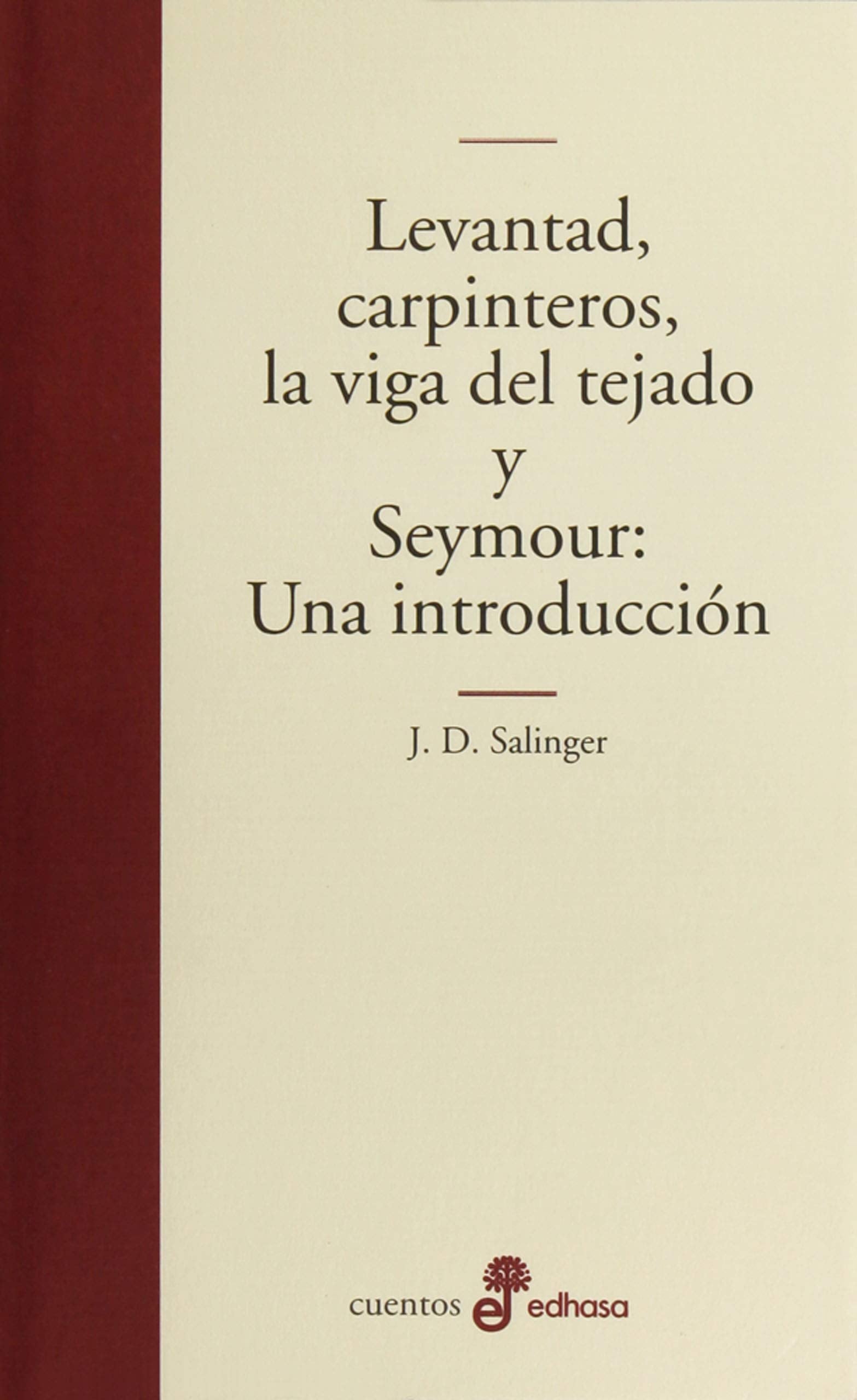 Levantad carpinteros la viga del tejado