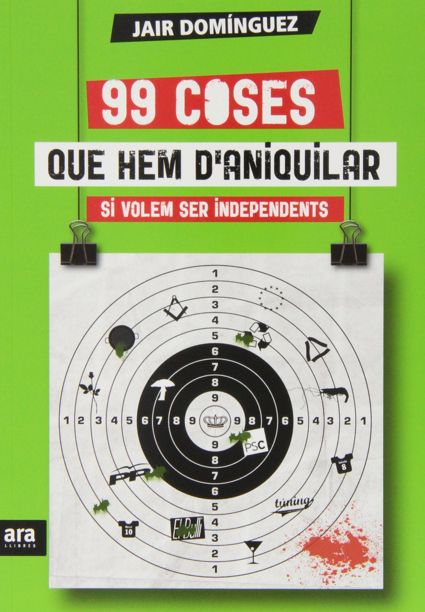 99 Coses Que Hem D'Aniquilar Si Volem Ser Independents (CATALAN)