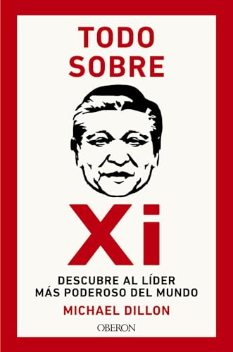 Todo sobre Xi. Descubre al líder más poderoso del mundo (Libros singulares)