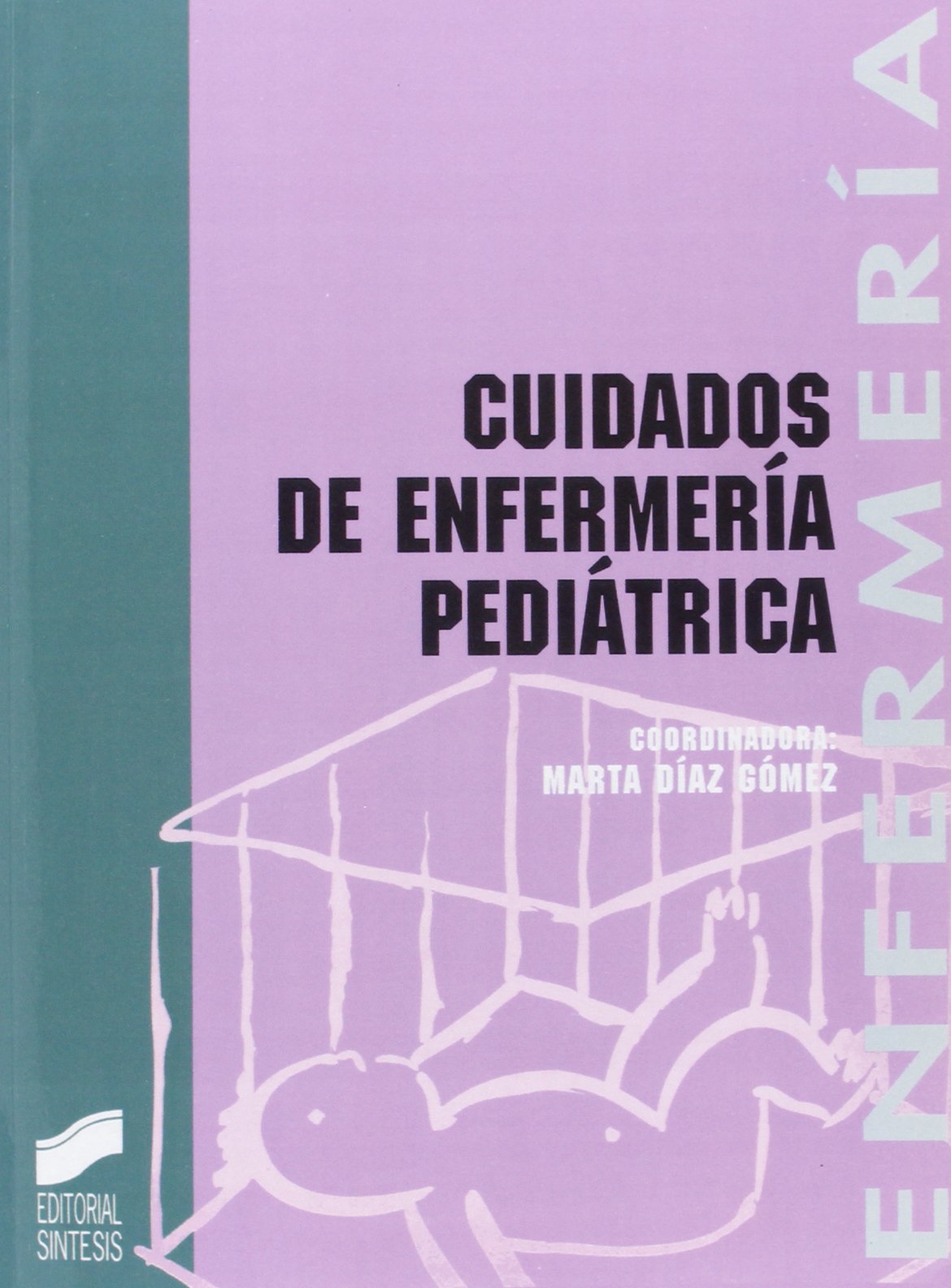 Cuidados de enfermería pediátrica: 5 (Enfermería, fisioterapia y podología. Serie enfermería)
