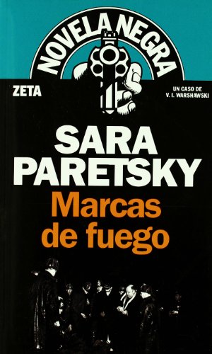 MARCAS DE FUEGO: UN CASO DE V.I. WARSHAWSKI (SERIE NOVELA NEGRA) (BEST SELLER ZETA BOLSILLO)