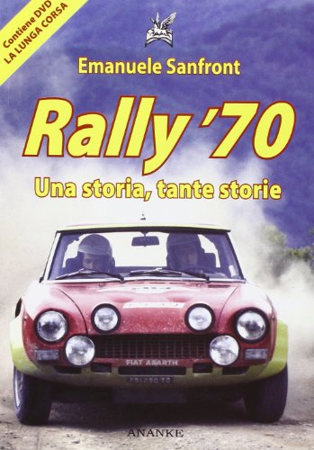 Rally '70. Una storia, tante storie. Con DVD