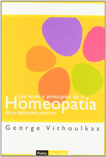 Las leyes y principios de la homeopatía en su aplicación práctica: 3 (Vida y Salud)
