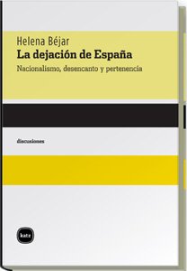 Dejacion En Espa･A,La: Nacionalismo, Desencanto y Pertenencia (discusiones)