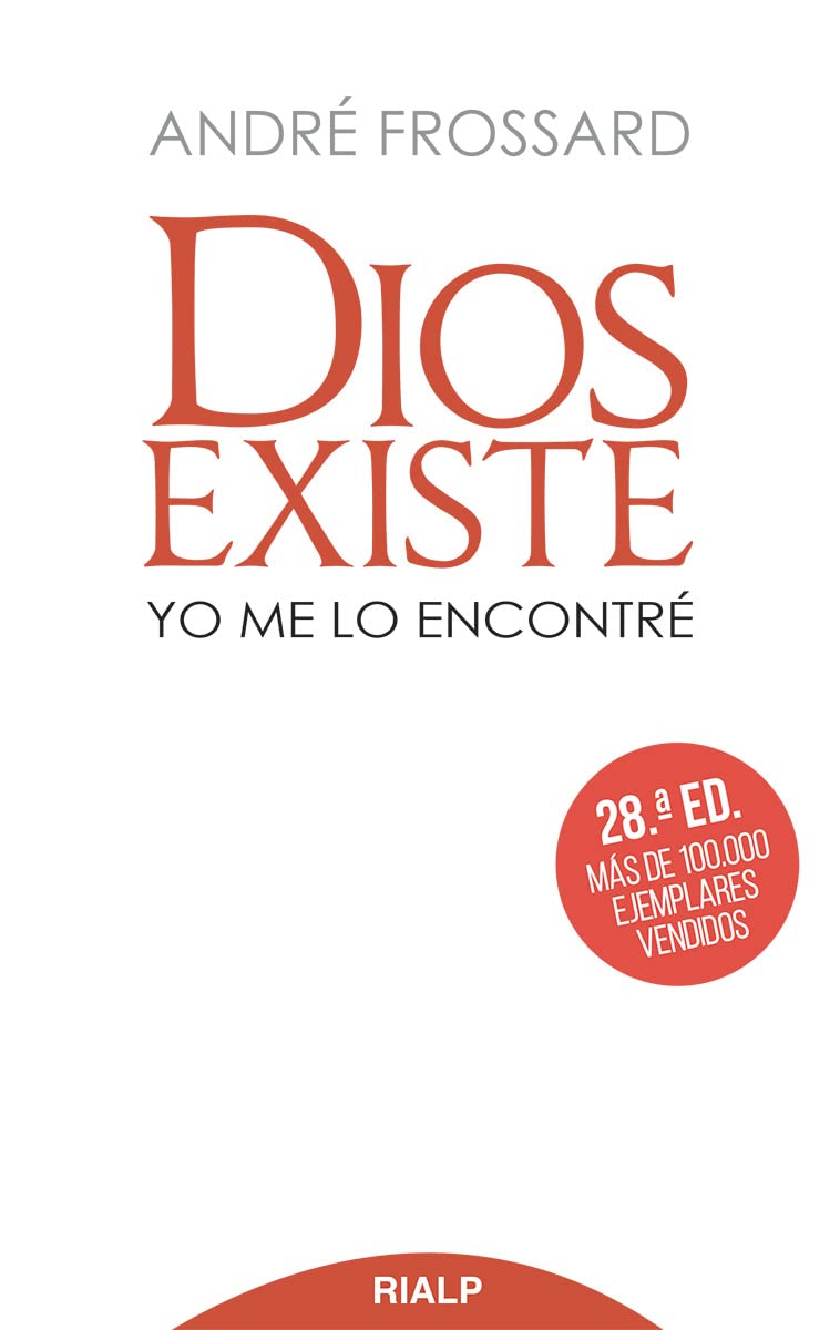 Dios existe. Yo me lo encontré