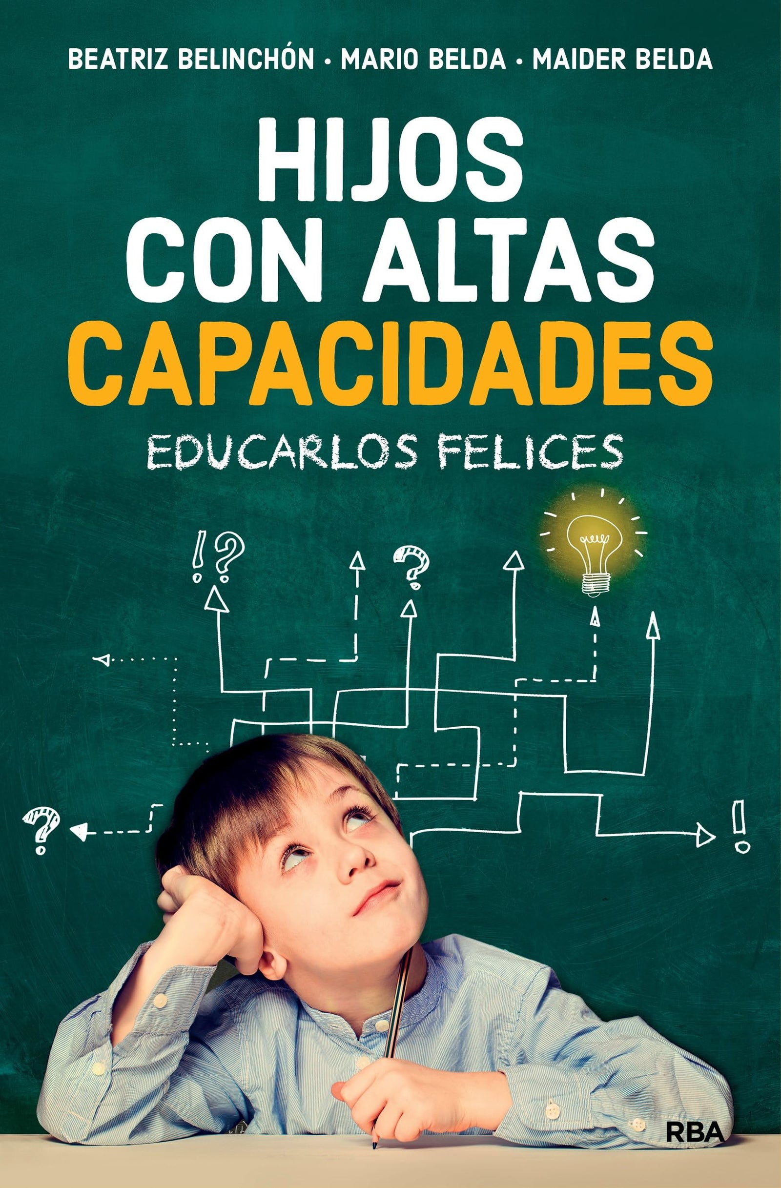 Hijos con altas capacidades: Educarlos felices (Crecimiento Personal)