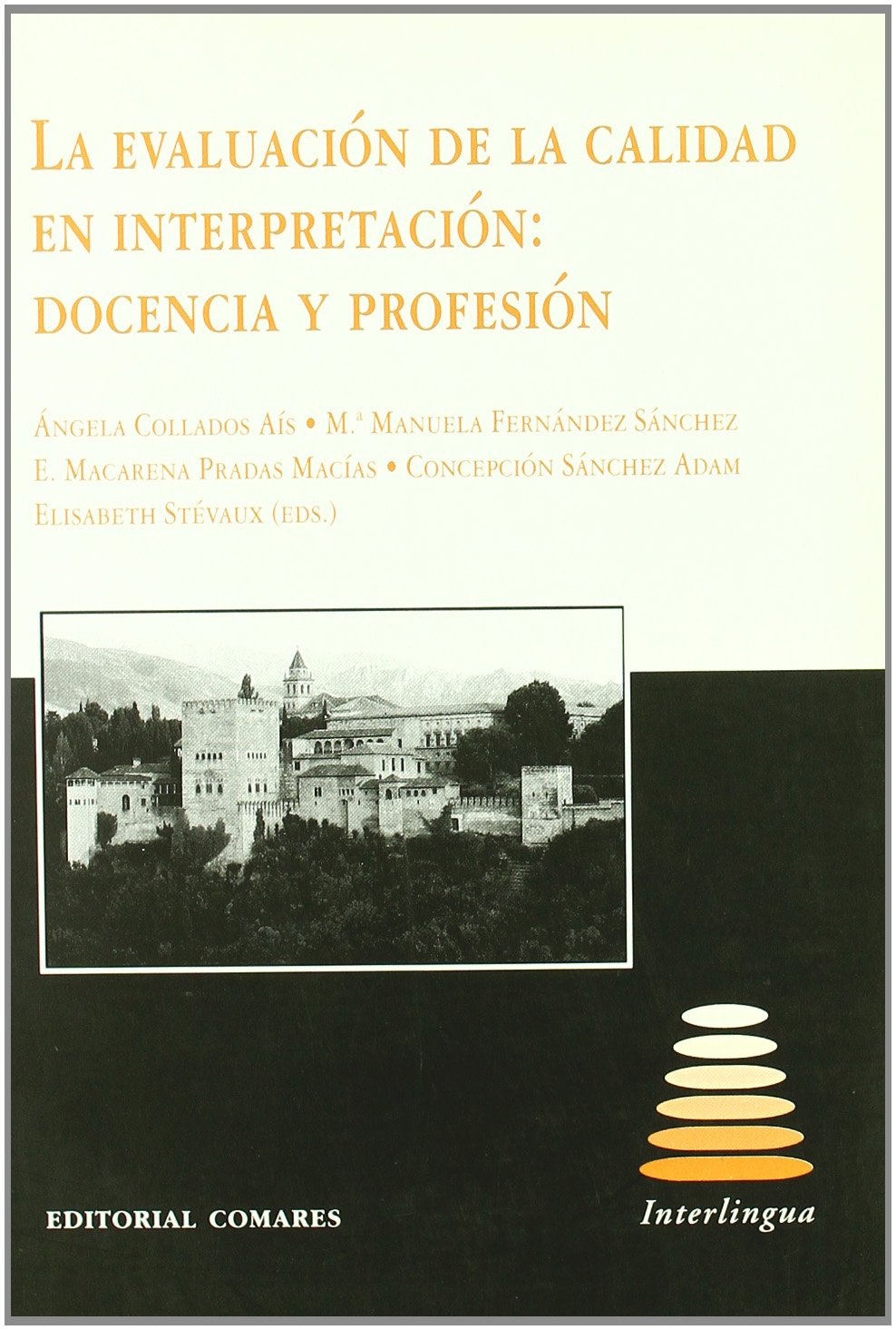 La evaluación de la calidad en interpretación: docencia y profesión: Docencia Y Profesion: 38 (SIN COLECCION)
