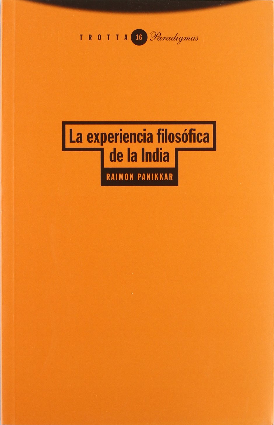 La Experiencia Filosófica De La India: 16 (Paradigmas)