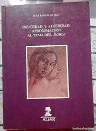 IDENTIDAD Y ALTERIDAD: Aproximaciaon Al Tema del Doble (SIN COLECCION)