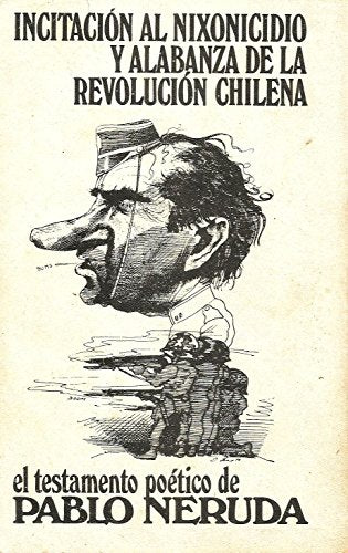 Incitacion al nixonicidio y alabanza a la revolucion chilena