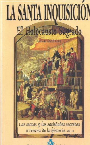 La santa inquisicion :el holocausto sagrado