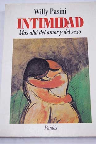 Intimidad : mas alla del amor y del sexo