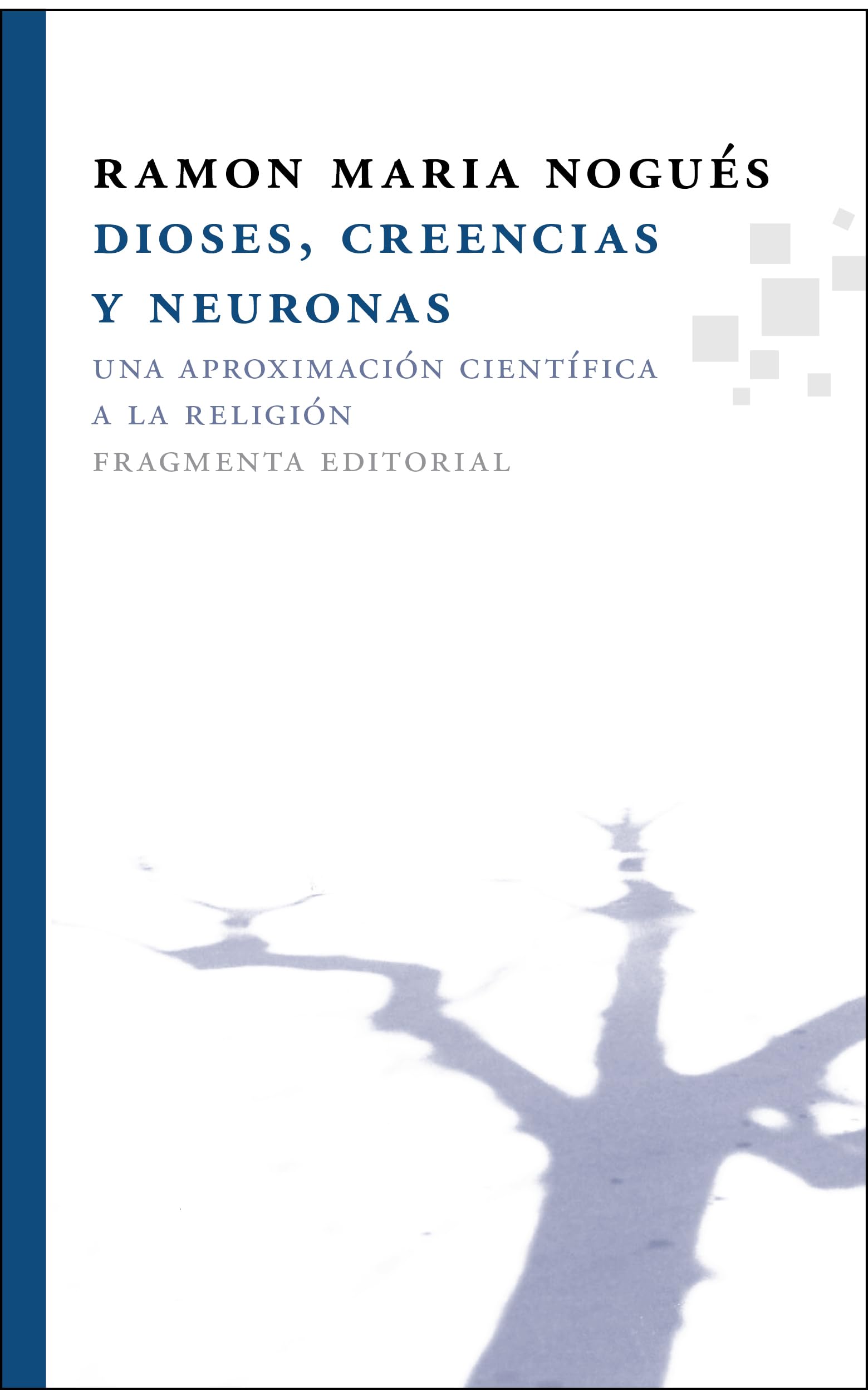 Dioses, creencias y neuronas: Una aproximación científica a la religión: 9 (Fragmentos)