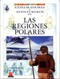 Las regiones polares: 4 (Exploradores y aventureros)