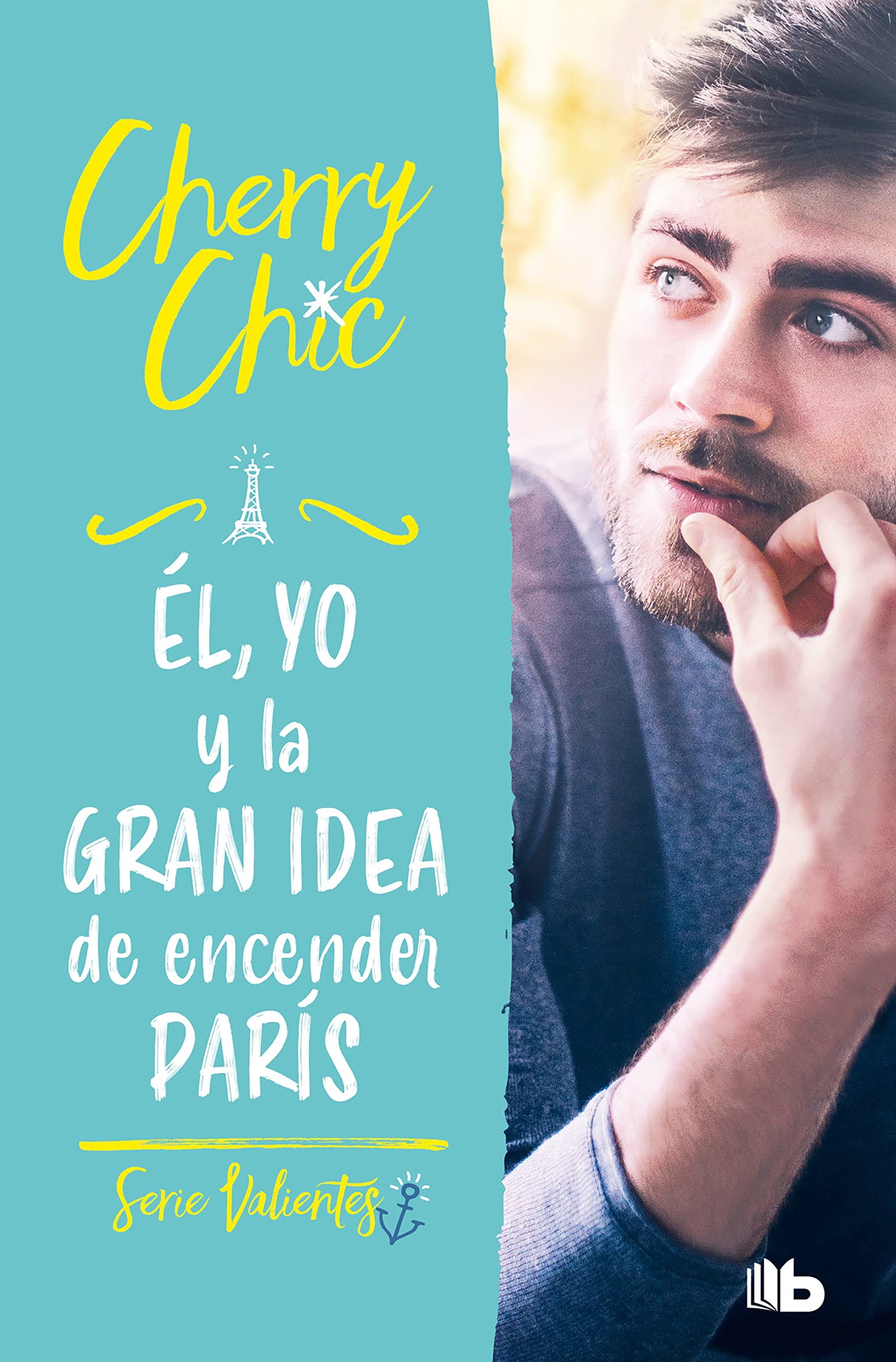 Él, yo y la gran idea de encender París (Valientes 2) (Ficción)